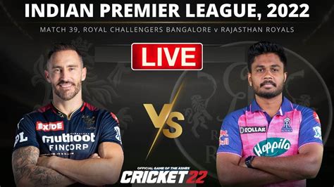 Live RCB Vs RR Match No 39 Tata IPL 2022 Live RR Vs RCB Live