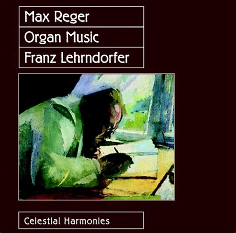 Franz Lehrndorfer Max Reger Max Reger Organ Music Amazon Music