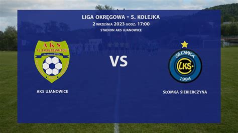 AKS Ujanowice Słomka Siekierczyna 2023 09 02 Liga Okręgowa Limanowsko