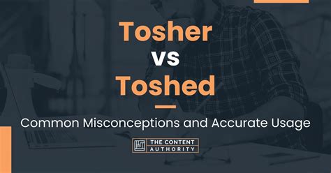 Tosher vs Toshed: Common Misconceptions and Accurate Usage