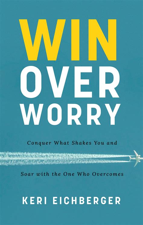 Win Over Worry Leafwood Publishers