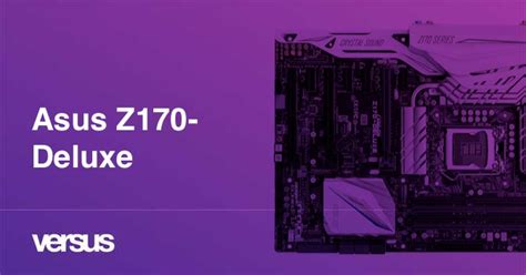 Asus Z170 Deluxe Análisis 74 Características Detalladas