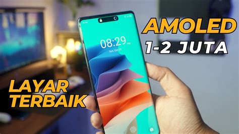 4 Rekomendasi Layar Amoled 1 2 Juta 2024 Termurah YouTube