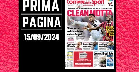 Prima Pagina Corriere Dello Sport Milan Al Venezia Ora Salah