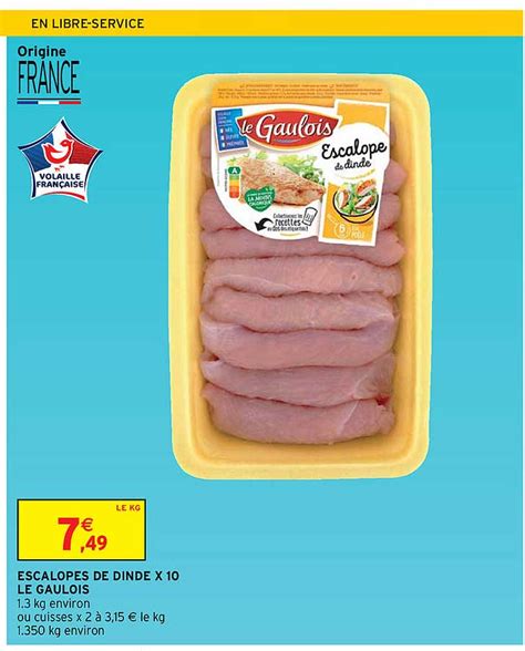 Promo Escalopes De Dinde X10 Le Gaulois chez Intermarché Contact