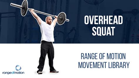 Overhead Squat • Range Of Motion