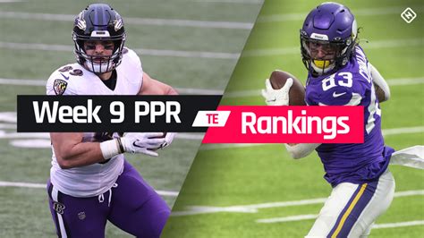 Fantasy Te Ppr Rankings Week 9 Who To Start Sit At Tight End In