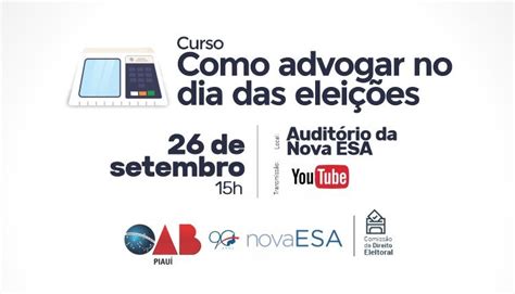 OAB PI e ESA PI promovem curso Como advogar no dia das eleições no