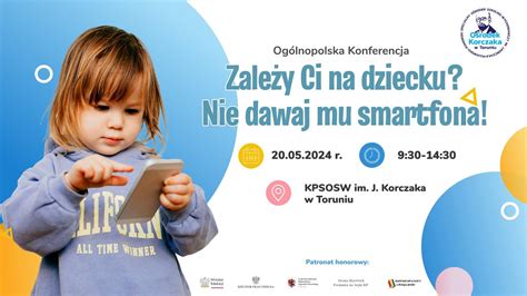 Zależy Ci na dziecku Nie dawaj mu smartfona konferencja YouTube