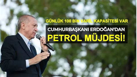 Cumhurbaşkanı Erdoğan 2023 seçimleri öncesinde Petrol Müjdesi verdi