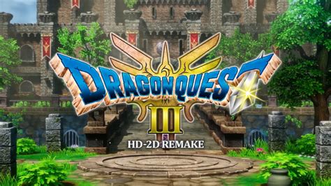 Dragon Quest 3 HD 2D Remake Release Date Announced Dragon Quest 1 2