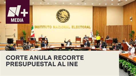 Scjn Anula Recorte Presupuestal Al Ine Consejera Explica Decisi N