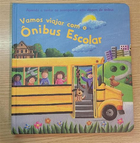 Livro Infantil Vamos Viajar O Nibus Escolar Livro Impala