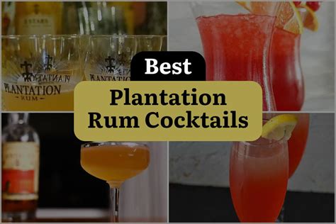 4 Plantation Rum Cocktails to Transport You to the Tropics | DineWithDrinks