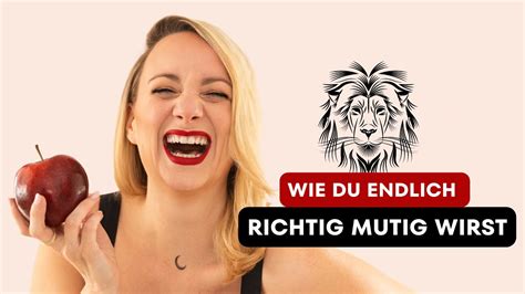 Wie Du Endlich Richtig Mutig Wirst Youtube