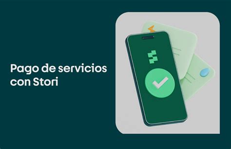 Pago De Servicios Con Stori ¡fácil Rápido Y Desde Donde Estés Stori Card