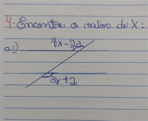 Encontre O Valor De 3x 2 - Encontre o valor de X: 4x-23 3x+2 - brainly.com.br