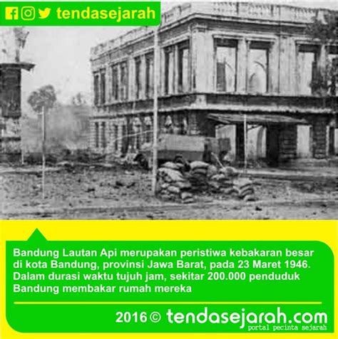 Sejarah Peristiwa Bandung Lautan Api Lengkap