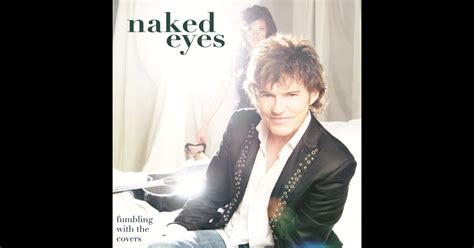 Fumbling With The Covers Album By Naked Eyes Apple Music