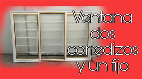 Ventana De Herrer A Dos Corredizos Y Un Fijo Youtube