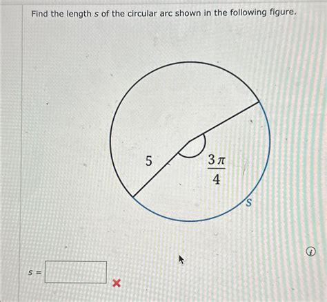 Solved Find the length s ﻿of the circular arc shown in the | Chegg.com