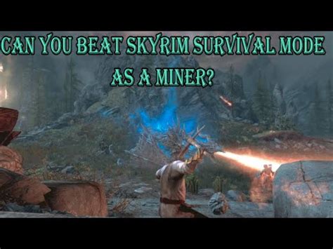 Can You Beat Skyrim Survival As A Miner YouTube