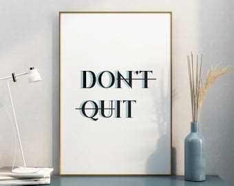 Just Don T Quit Inspirational Quote Wall Art Print Etsy