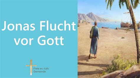 Jonas Flucht Vor Gott Jona 1 1 2 1 11 06 23 YouTube