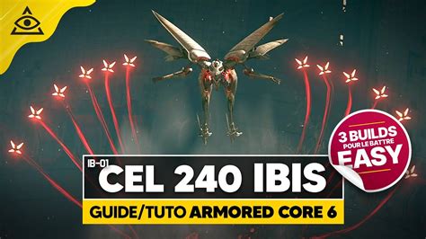 GUIDE TUTO ARMORED CORE 6 Battre IBIS CEL 240 Facilement Avec Ces 3