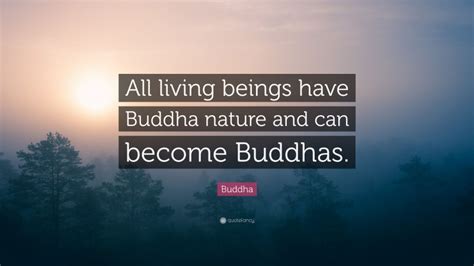 Buddha Quote All Living Beings Have Buddha Nature And Can Become