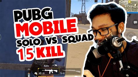 PUBG MOBILE INDO SOLO VS SQUAD 15 KILL YouTube