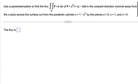 Solved Use a parameterization to find the flux SFndσ of Chegg