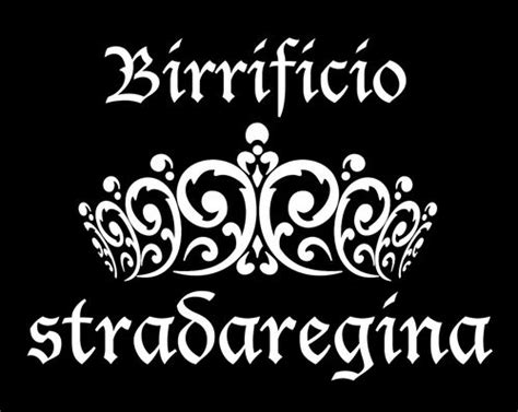 Birrificio Stradaregina Whatabeer Cronache Di Birra