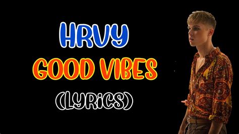 Good Vibes Hrvy And Matoma Lyrics Youtube