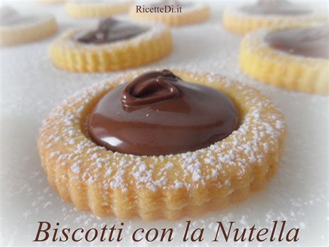 Biscotti Con La Nutella RicetteDi It