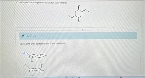 Solved Consider The Following Tetra Substituted Cyclohexane Chegg