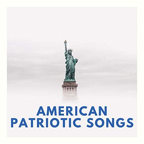 Amazon.com: American Patriotic Songs : Most Patriotic Songs: Digital Music