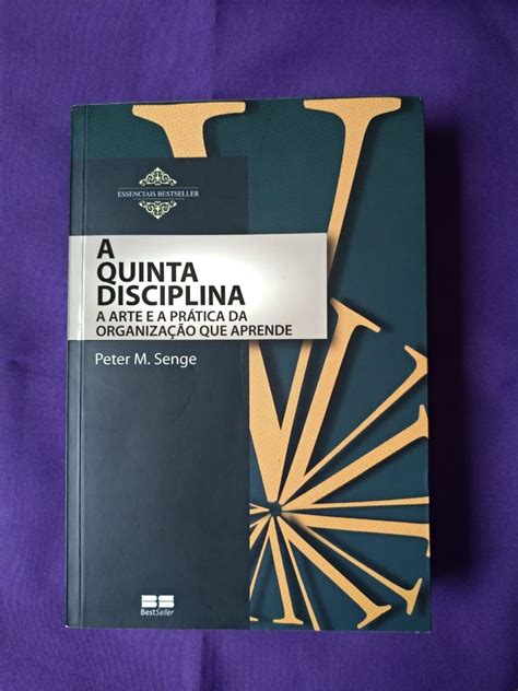 Livro a Quinta Disciplina a Arte e a Prática da Organização Que