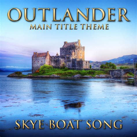 Outlander Main Title Theme Skye Boat Song Instrumental Version