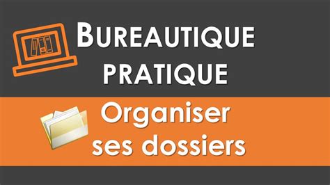 Comment Organiser Ses Dossiers Sur Son Ordinateur Youtube