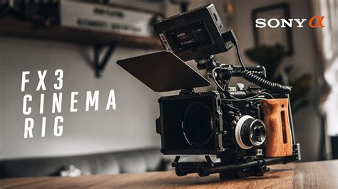 How To Build A Sony Fx Full Cinema Rig Youtube