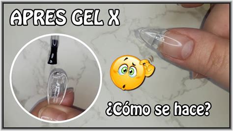 Tecnica Apres Gel X Como Se Hace U As Soft Gel Con El In De