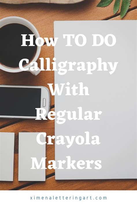 How To Do Calligraphy With Regular Crayola Markers Crayola Markers