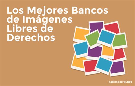 Los Mejores Bancos De Imágenes Libres De Derechos Para Tus Entradas