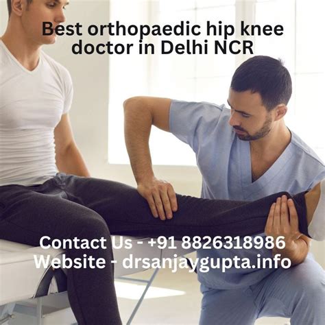 Best Orthopaedic Hip Knee Doctor In Delhi Ncr By Tushar Rajput Nov 2023 Medium