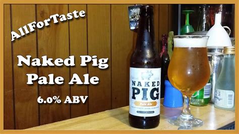 Naked Pig Pale Ale Youtube