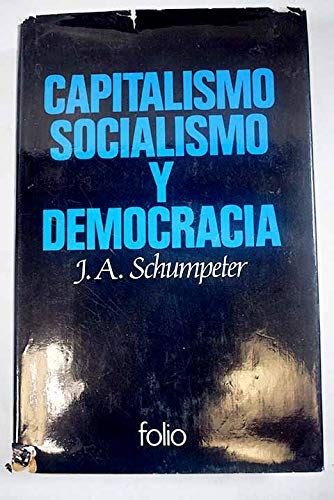 Capitalismo Socialismo Y Democracia - Joseph A. Schumpeter ...