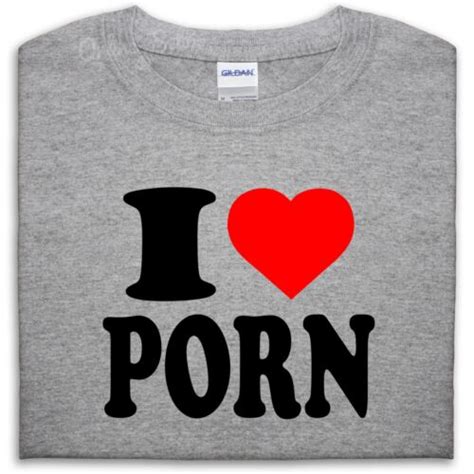 I Love Porn T Shirt Top Heart Gift Men Girl Women Boy Sex Dirty Hot