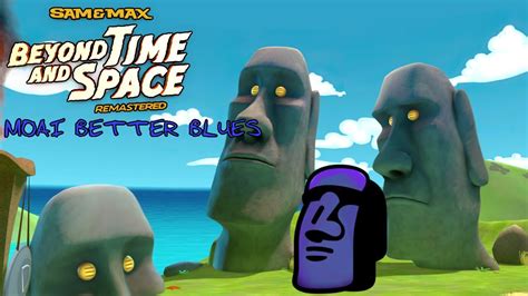 Sam And Max Moai Better Blues The Beach Episode Youtube