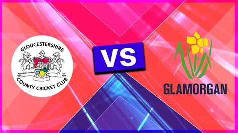 🔴 T20 Blast Live Glo Vs Gla Live Gloucestershire Vs Glamorgan Live